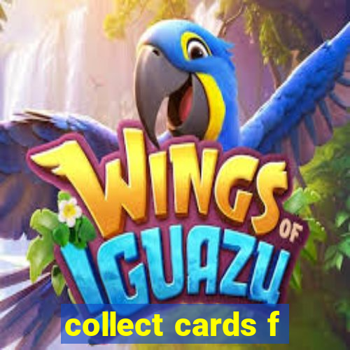 collect cards f